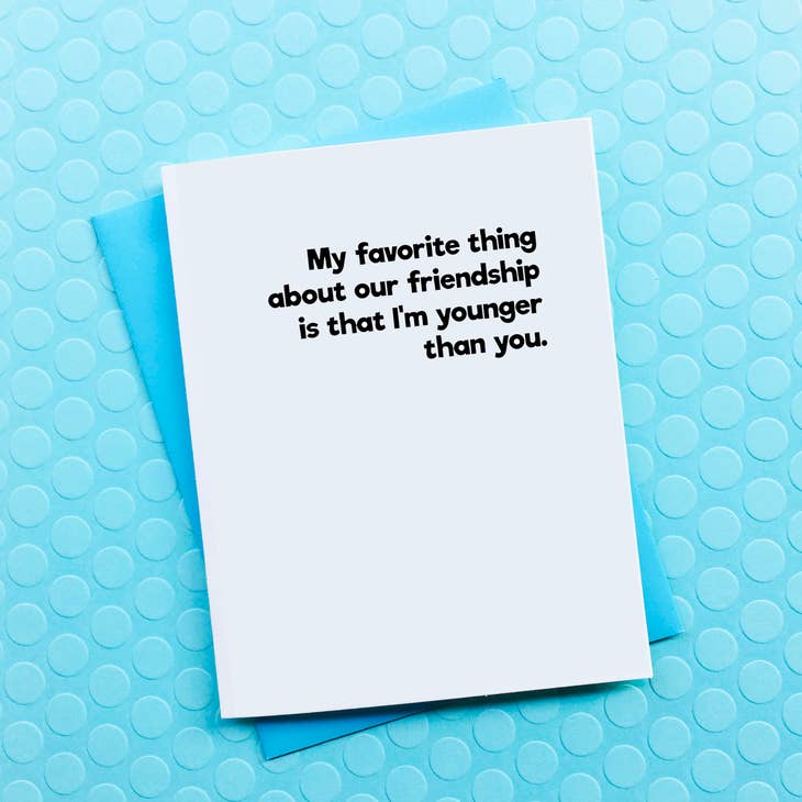 Younger Than You Card