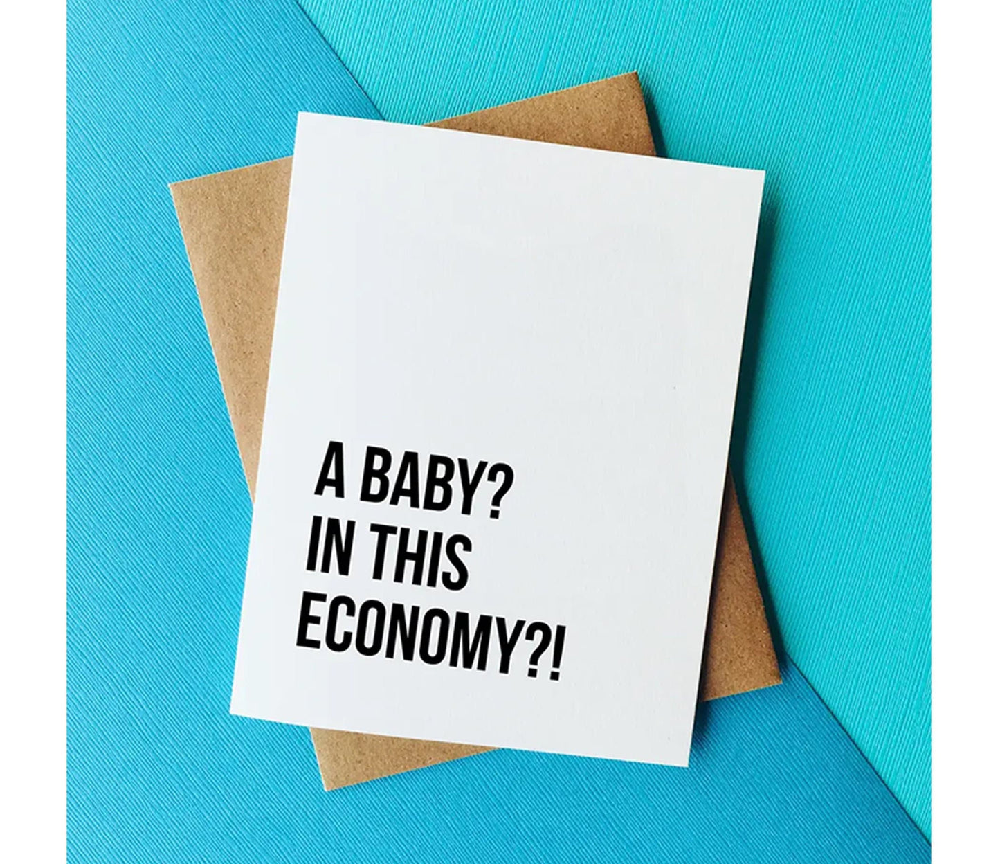 A Baby? In This Economy Card