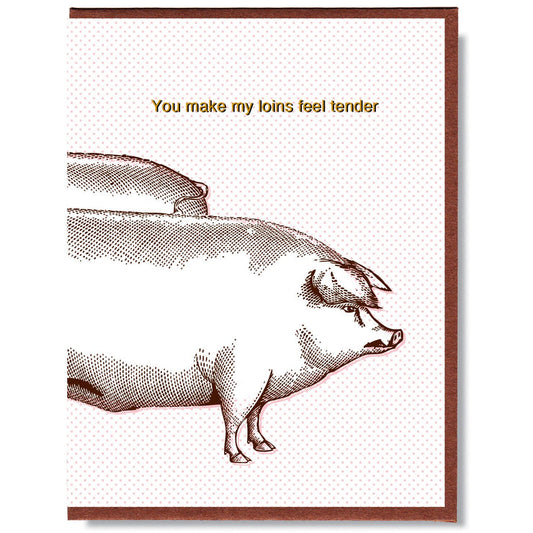 Loins Feel Tender Card