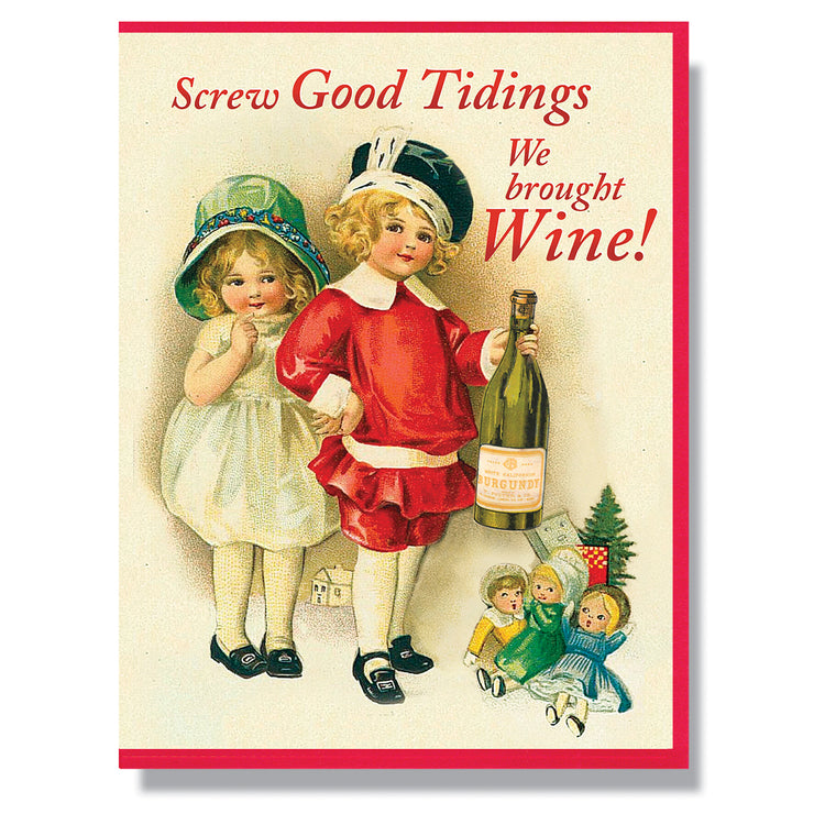 Screw Good Tidings We Brought WINE! Card