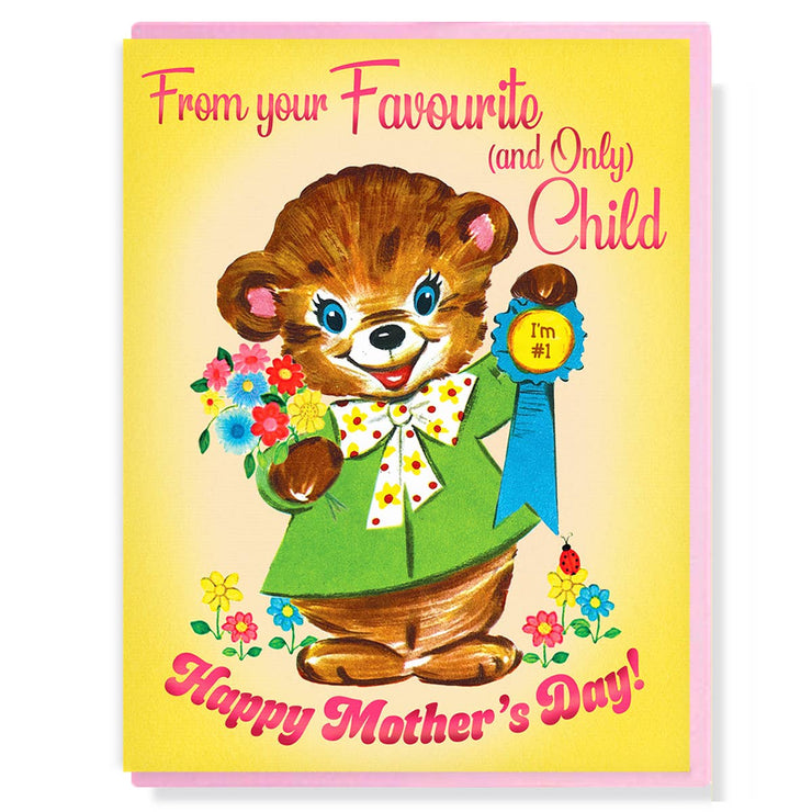Happy Mother's Day From Your Favourite (And Only) Child Card