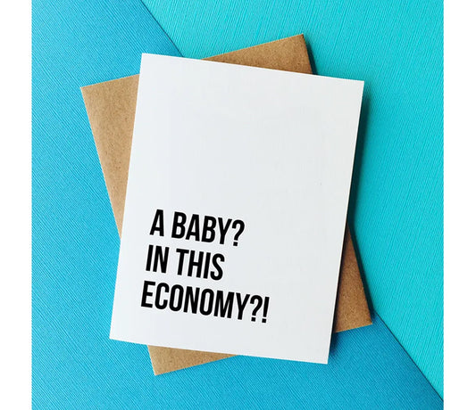 A Baby? In This Economy Card