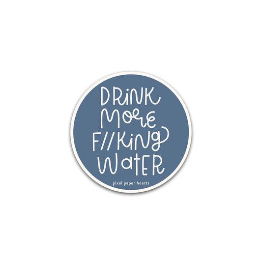Drink F//king Water Sticker