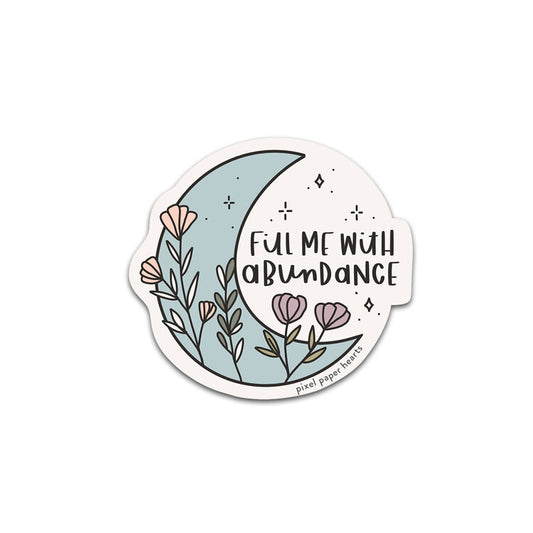 Fill Me With Abundance Sticker