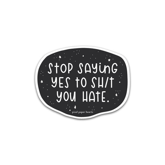 Sh/t You Hate Sticker